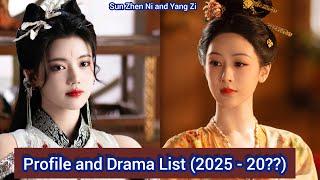 Yang Zi and Sun Zhen Ni | Profile and Drama List (2025 - 20??) |