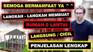 LANGKAH - LANGKAH  MEMBANGUN RUMAH 2 LANTAI, LANGSUNG / CICIL.....