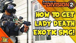 How To Get Lady Death Exotic SMG (Tutorial & Guide) The Division 2