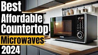 Best Affordable Countertop Microwaves of 2024: Power, Style, and Value