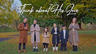 Think About His Love - THE ASIDORS 2024 COVERS | Christian Worship Songs