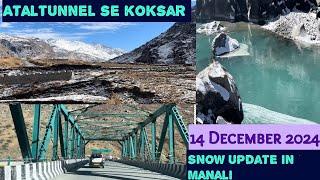 14 December 2024 Snow update in manali || Ataltunnel se Koksar #himachalpradesh #kullumanali