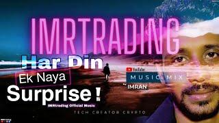 Har Din Ek Naya Surprise! IMRtrading Official Music | IMRtrading #music