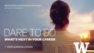 Dare to do what's next in your career at the University of Washington