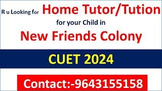 Home Tutor for CUET 2024 in New Friends Colony|Home Tutor for CUET in New Friends Colony|CUET 2024