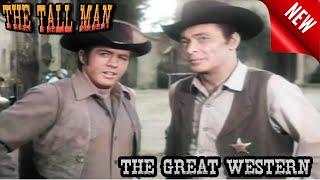 The Tall Man 2023 - The Great Western - Best Western Cowboy Full Episode Movie HD