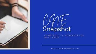 Snapshot 26:CNE Snapshot: Competency 1-Concepts You Must Know