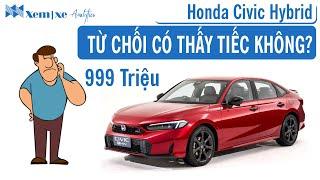 Honda Civic HEV 999 Triệu: Từ chối có thấy tiếc không?