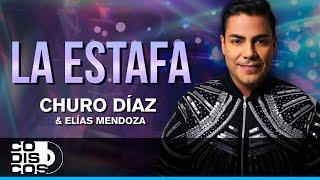 La Estafa, Churo Díaz Y Elías Mendoza - Audio