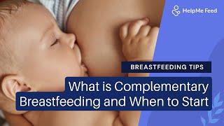 Breastfeeding Tips: What is Complementary Feeding and When to Start