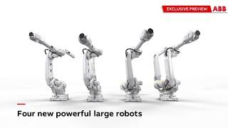 Coming soon: Four new powerful large robots from ABB Robotics