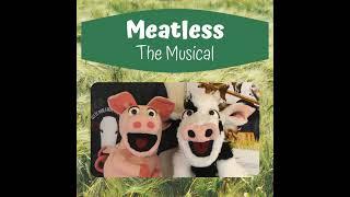 True VEGAN Story: Meatless The Musical