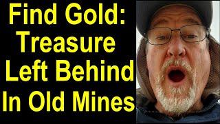 I Struck GOLD in an old Mine! Find Treasures left behind