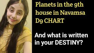 Planets in the 9th house in the navamsa D9 chart and what is written in your destiny?? ️