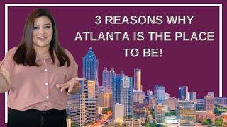 3 Reasons Why Atlanta Is The Place To Be! | The Go Getter Team