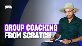 How to Start a Group Coaching Program (Step-by-Step)