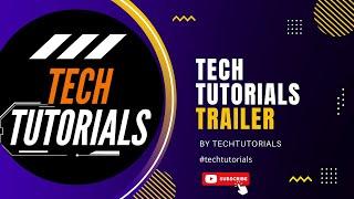 Channel Trailer | TechTutorials