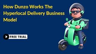 How Dunzo Works The Hyperlocal Delivery Business Model