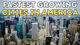 Top 10 Fastest Growing Cities In America