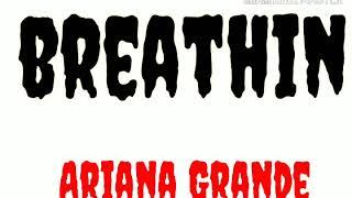 Araina Grande — Breathin (lyrics video)