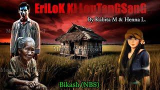 “Erilok Ki Loutangshang” || Manipuri Horror Story || Manipuri Full Horror Story || NBS’s Collection