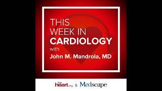 Mar 07 2025 This Week in Cardiology