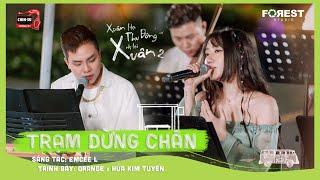 XHTDRLX2 | Trạm Dừng Chân - Orange x Hứa Kim Tuyền live tại Xuân Hạ Thu Đông, rồi lại Xuân mùa 2