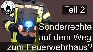 Sonderrechte auf dem Weg zum Feuerwehrhaus? | Teil 2 | Blaulicht? Dachaufsetzer? Grünes Blinklicht?