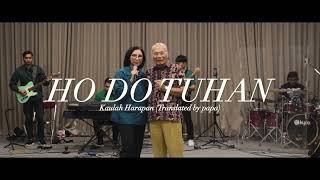 HO DO TUHAN (Kaulah Harapan) - Sari Simorangkir ft. My Papa Doli Natalup Simorangkir