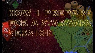 How I prepare for a Star Wars session