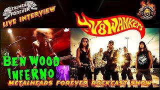 BEN WOOD INFERNO | V8 WANKERS #848 – 20.11.2024 | METALHEADS FOREVER - ROCKCAST SHOW