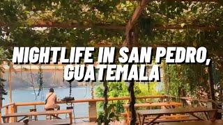 See What The Nightlife Is Like In San Pedro La Laguna Guatemala