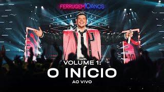 Ferrugem 10 Anos, Vol.1: O Início (Ao Vivo) [COMPLETO]