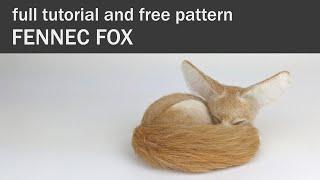 Needle Felting An Adorable Fennec Fox | Tutorial & Free Pattern | Making Felted Realistic Animals