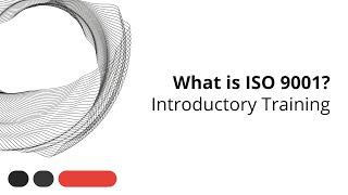 What is ISO 9001? Quality Management System - Introductory Training