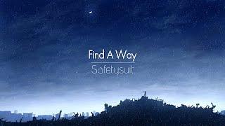 [한글번역] Safetysuit - Find A Way