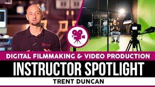 Trent Duncan: Instructor Spotlight | Film & Video