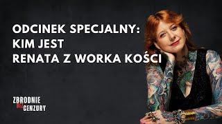 Odcinek specjalny: Kim jest Renata z Worka Kości