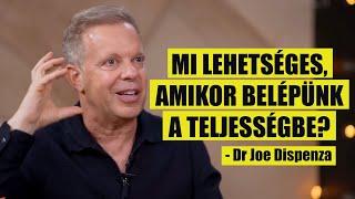 Dr Joe Dispenza - amikor kapcsolódsz a teljességhez...