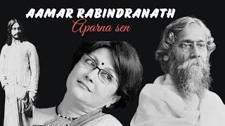 Aamar Rabindranath | Aparna sen ( আমার রবীন্দ্রনাথ...অপর্ণা সেন)