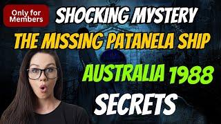 The Shocking Mystery of The Missing Patanela Ship 1988 | Mysterious Facts of the World