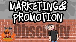 MARKETING AND PROMOTION - Terrible Writing Advice