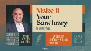 2 Chronicles 5: Make it Your Sanctuary - Pr Jeremy Phua // 29 Sep 2024 (11:00AM, GMT+8)