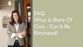 Med-Cal FAQ: What Is Share Of Cost? Can I Eliminate It?