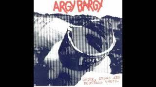 Argy Bargy - Drink, Drugs And Football Thugs(Full Album - Released 1995)