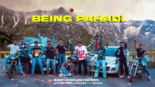 BEING PAHADI - SERAJ WALE BHAIYA | MC MAUT | MC KEVAL | Prod By. RAP PANDIT | (Official Music Video)