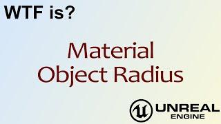 WTF Is? Material - Object Radius in Unreal Engine 4 ( UE4 )