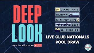 Deep Look LIVE: Club Nationals Pool Draw