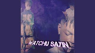 Watchu Sayin