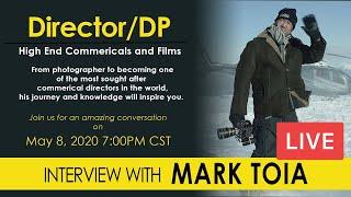 Interview With Mark Toia - High End Commercial Film Director & DP - Live Q&A